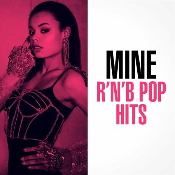 Mine - RNB Pop Hits