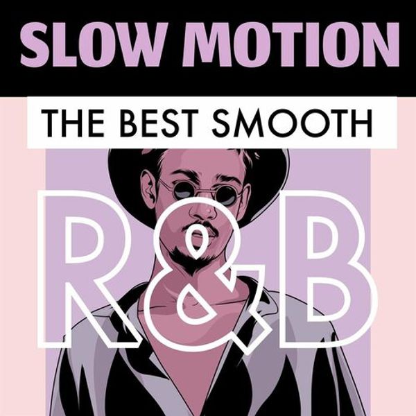 Slow Motion - The Best Smooth R and B
