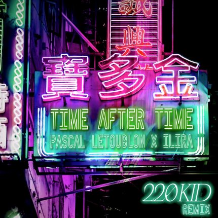 Time After Time - 220 KID Remix
