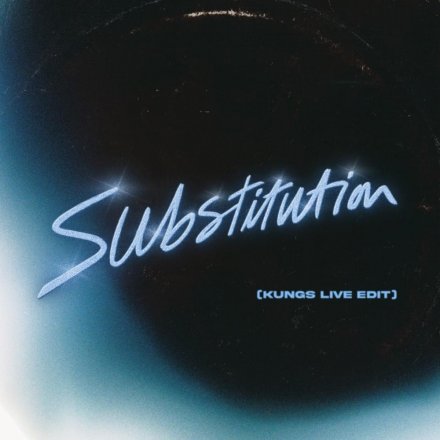 Substitution - KUNGS Live Edit