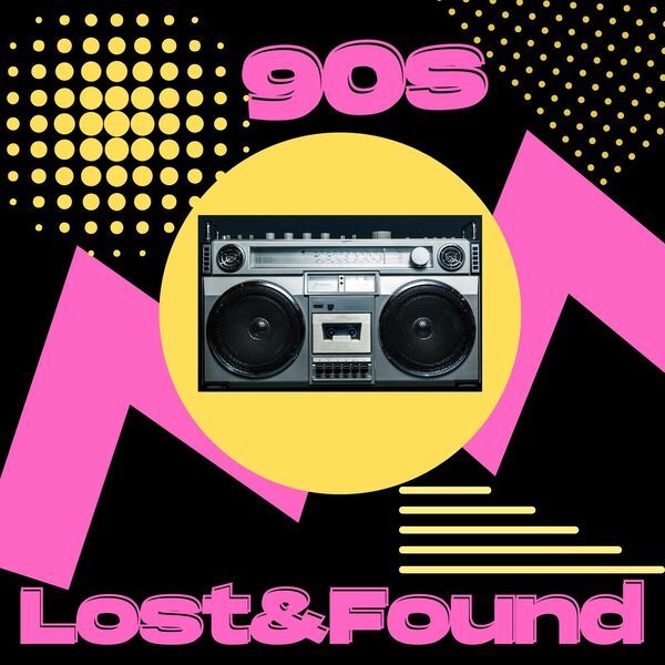 90s Lost and Found