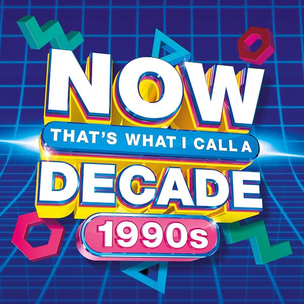 NOW Thats What I Call A Decade 1990s (2021)