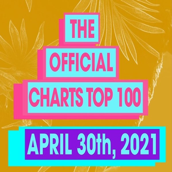 The Official UK Top 100 Singles Chart - April 2021