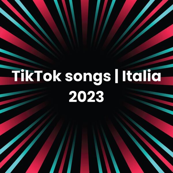 TikTok songs | Italia 2023