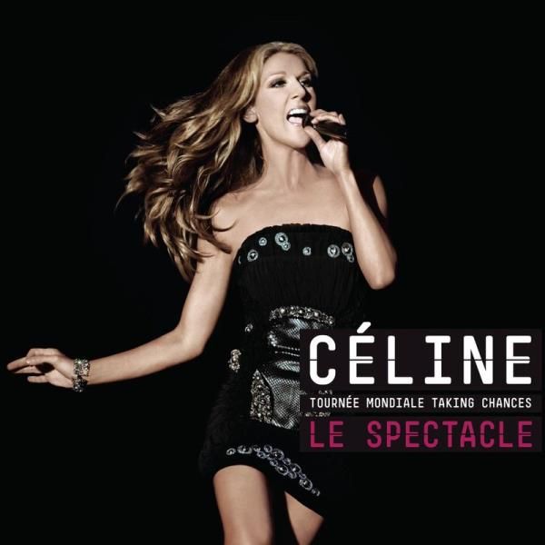 La Tournee Mondiale Taking Chances LE SPECTACLE