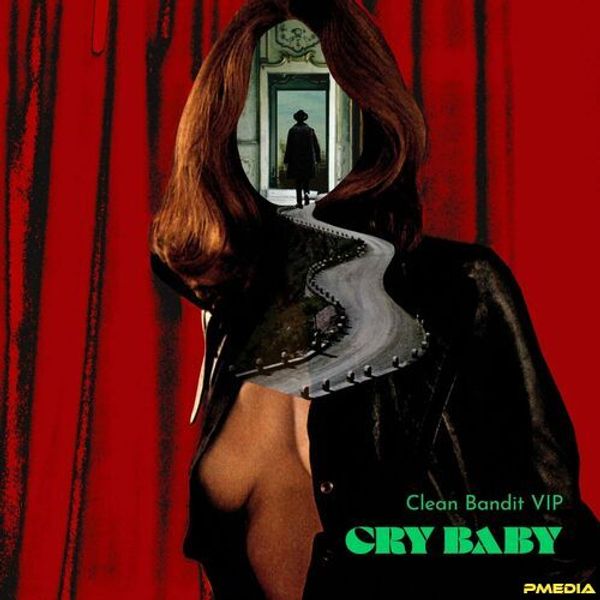 Cry Baby (Clean Bandit VIP Mix)