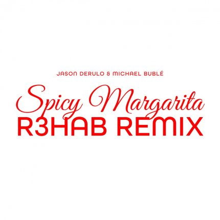 Spicy Margarita - R3HAB Remix