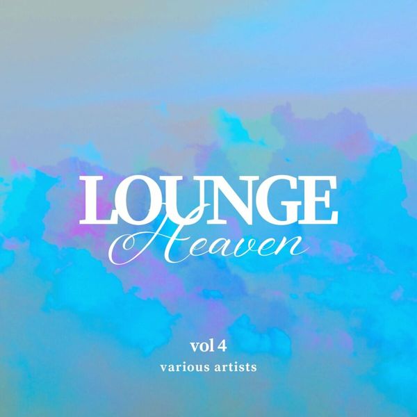 Lounge Heaven and Vol. 4