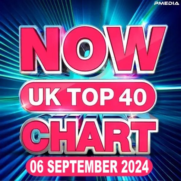 NOW UK Top 40 Chart (06-September-2024)