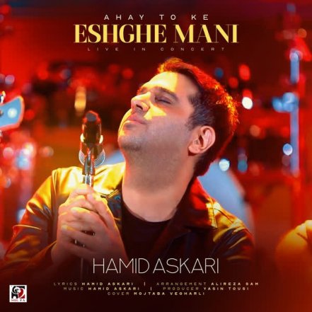 Ahay To Ke Eshghe Mani - Live In Concert