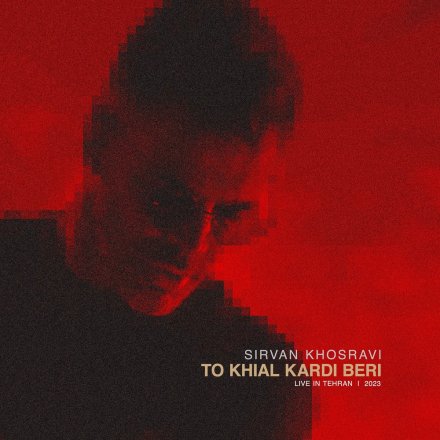 To Khial Kardi Beri - Live In Tehran